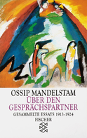 Buchcover von Über den Gesprächspartner: Gesammelte Essays I 1913-1924 von Ossip Mandelstam