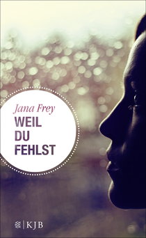 Buchcover von Weil du fehlst von Jana Frey