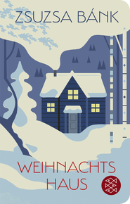 Buchcover von Weihnachtshaus von Zsuzsa Bánk