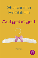 Buchcover von Aufgebügelt: Roman von Susanne Fröhlich