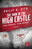 Buchcover von The Man in the High Castle/Das Orakel vom Berge: Roman von Philip K. Dick