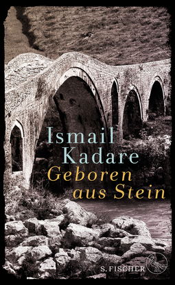 Buchcover von Geboren aus Stein: Ein Roman und autobiographische Prosa von Ismail Kadare