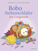 Buchcover von Bobo Siebenschläfer hat Langeweile von Sophie Härtling