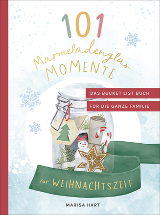 Buchcover von 101 Marmeladenglas-Momente zur Weihnachtszeit: Das Bucket-List-Buch für die ganze Familie