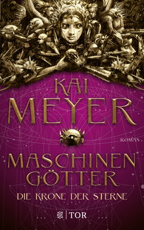 Buchcover von Die Krone der Sterne: Maschinengötter von Kai Meyer