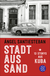 Buchcover von Stadt aus Sand: 13 Storys aus Kuba von Ángel Santiesteban