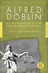Buchcover von Der Oberst und Dichter oder Das menschliche Herz / Die Pilgerin Aetheria von Alfred Döblin