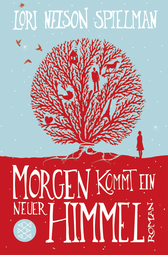 Buchcover von Morgen kommt ein neuer Himmel: Roman von Lori Nelson Spielman