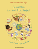 Buchcover von Geburtstag, Karneval & Lichterfest – So feiert man Feste anderswo von Anne Kostrzewa