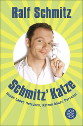 Buchcover von Schmitz' Katze: Hunde haben Herrchen, Katzen haben Personal von Ralf Schmitz