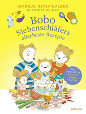 Buchcover von Bobo Siebenschläfers allerbeste Rezepte: Das Kochbuch für die ganze Familie von Markus Osterwalder
