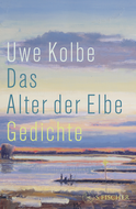 Buchcover von Das Alter der Elbe: Gedichte von Uwe Kolbe