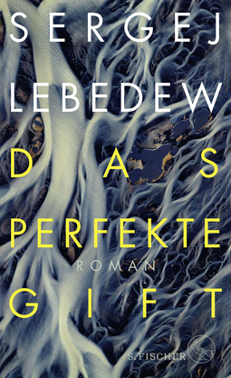 Buchcover von Das perfekte Gift: Roman von Sergej Lebedew
