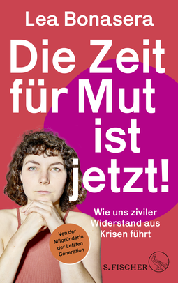 Buchcover von The Time for Courage is Now!: Wie uns ziviler Widerstand aus Krisen führt von Lea Bonasera