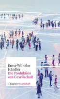 Buchcover von Die Produktion von Gesellschaft von Ernst-Wilhelm Händler