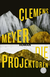 Buchcover von The Projectionists: Roman von Clemens Meyer