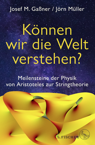 Buchcover von Können wir die Welt verstehen?: Meilensteine der Physik von Aristoteles zur Stringtheorie
