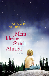 Buchcover von Mein kleines Stück Alaska: Roman von Sharon Short