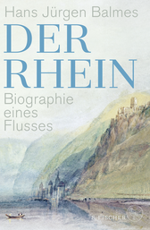 Buchcover von Der Rhein: Biographie eines Flusses von Hans Jürgen Balmes