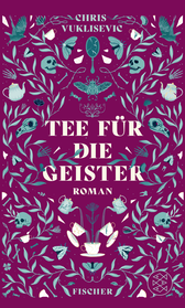 Buchcover von Tee für die Geister: Roman von Chris Vuklisevic
