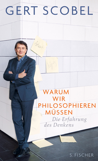 Buchcover von Warum wir philosophieren müssen: Die Erfahrung des Denkens