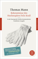 Buchcover von Bekenntnisse des Hochstaplers Felix Krull: In der Fassung der Großen kommentierten Frankfurter Ausgabe von Thomas Mann