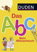 Buchcover von Duden: Das Abc. Mein Mitmachbuch: So lernt man das Alphabet! von Ulrike Holzwarth-Raether, Ute Müller-Wolfangel