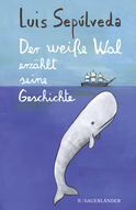 Buchcover von Der weiße Wal erzählt seine Geschichte von Luis Sepúlveda