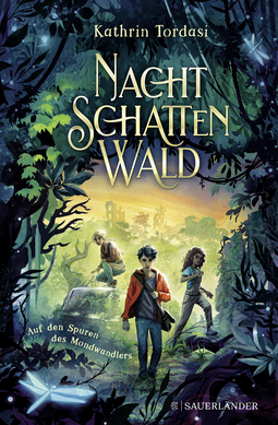 Buchcover von Nachtschattenwald. Auf den Spuren des Mondwandlers von Kathrin Tordasi