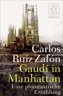 Buchcover von Gaudí in Manhattan: Eine phantastische Erzählung von Carlos Ruiz Zafón