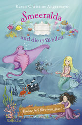 Buchcover von Smeeralda und die 17 Wellen: Bühne frei für einen Star! von Karen Christine Angermayer