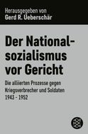 Buchcover von Der Nationalsozialismus vor Gericht: Die alliierten Prozesse gegen Kriegsverbrecher und Soldaten 1943-1952