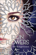 Buchcover von Iron Flowers 2 – Die Kriegerinnen von Tracy Banghart
