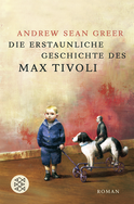 Buchcover von Die erstaunliche Geschichte des Max Tivoli: Roman von Andrew Sean Greer