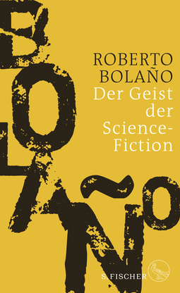 Buchcover von Der Geist der Science-Fiction: Roman von Roberto Bolaño