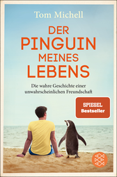 Buchcover von Der Pinguin meines Lebens: Die wahre Geschichte einer unwahrscheinlichen Freundschaft von Tom Michell