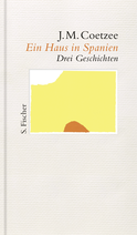 Buchcover von Ein Haus in Spanien: Drei Geschichten von J.M. Coetzee