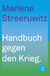 Buchcover von Handbuch gegen den Krieg. von Marlene Streeruwitz