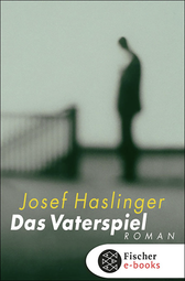 Buchcover von Das Vaterspiel: Roman von Josef Haslinger