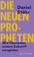 Buchcover von Die neuen Propheten: Wie Ökonomen unsere Zukunft verspielen von Daniel Stähr
