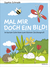 Buchcover von Mal mir doch ein Bild! In kurzen Schritten zum kleinen Zeichenprofi von Sophia Schrade