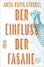 Buchcover von Der Einfluss der Fasane: Roman von Antje Rávik Strubel
