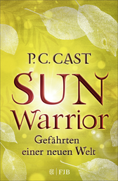 Buchcover von Sun Warrior: Gefährten einer neuen Welt von P.C. Cast
