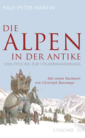 Buchcover von Die Alpen in der Antike: Von Ötzi bis zur Völkerwanderung von Ralf-Peter Märtin