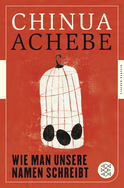 Buchcover von Wie man unsere Namen schreibt: Essays von Chinua Achebe