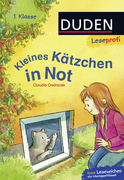 Buchcover von Duden Leseprofi – Kleines Kätzchen in Not, 1. Klasse: Kinderbuch für Erstleser ab 6 Jahren von Claudia Ondracek