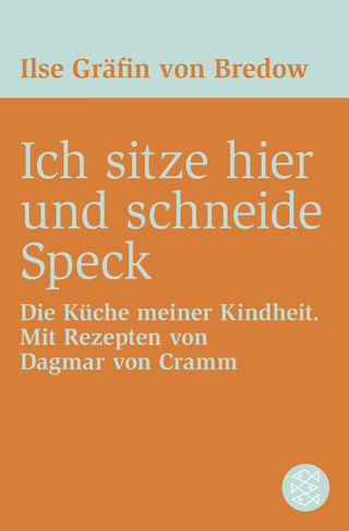 Buchcover von Ich sitze hier und schneide Speck: Die Küche meiner Kindheit. Mit Rezepten von Dagmar von Cramm