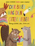 Buchcover von Der Biber mag den Otter lieber: Reimgeschichten übers Anderssein von Andrea Schomburg