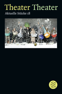 Buchcover von Theater Theater 18: Aktuelle Stücke 18 von Sheila Callaghan, Beate Faßnacht, Reto Finger, Sabine Harbeke, Katja Hensel, Andreas Liebmann, Anthony Neilson, Ewald Palmetshofer, Sarah Ruhl, Roland Schimmelpfennig, Vladimir Sorokin, Lisa Stadler