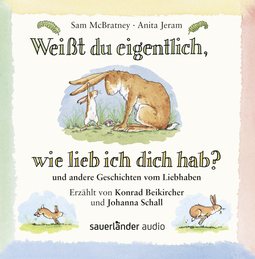 Buchcover von Weißt du eigentlich wie lieb ich dich hab?: und andere Geschichten vom Liebhaben von Sam McBratney, Anita Jeram